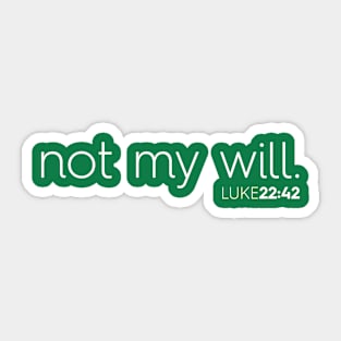 Not My Will Christian T-Shirt, T-Shirt, Faith-based Apparel, Women's, Men's, Unisex, Hoodies, Sweatshirts Sticker